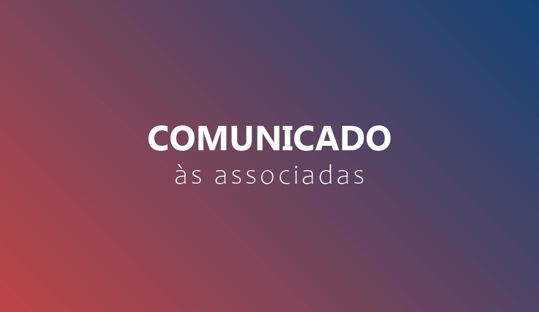 Comunicado às Associadas