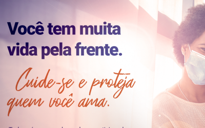 CAMPANHA “CUIDE-SE” E PROTEJA QUEM VOCÊ AMA