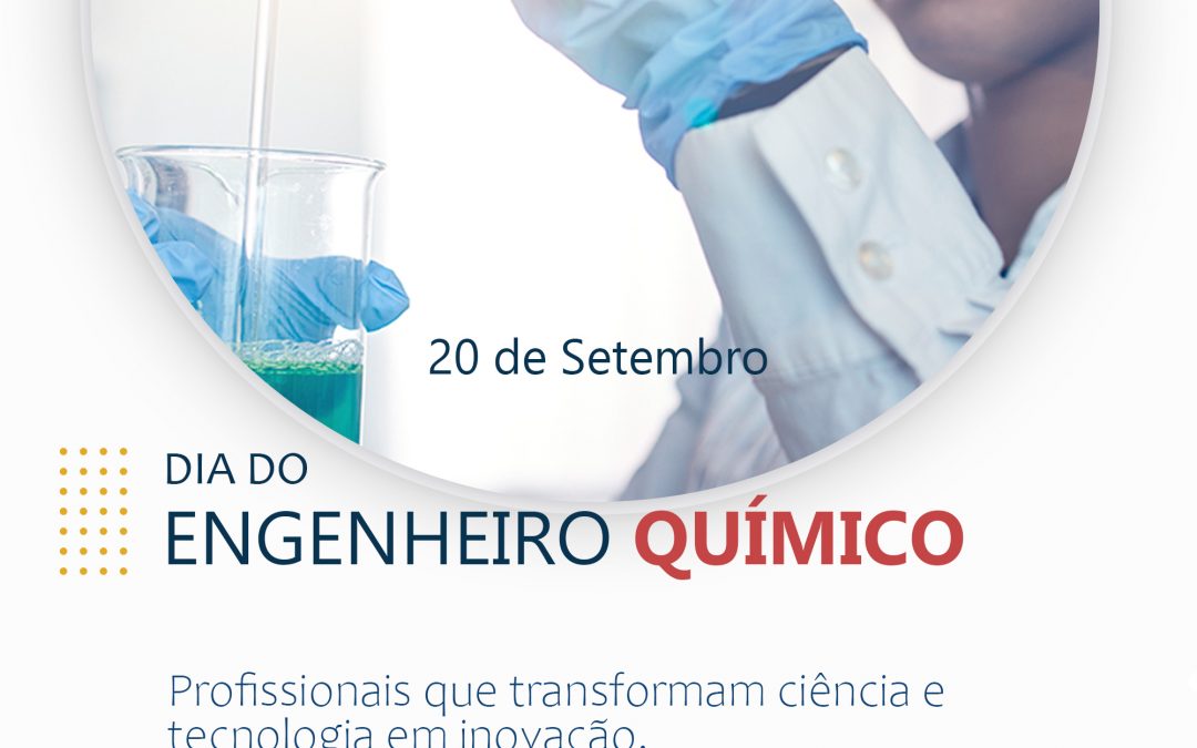 20 de Setembro – Dia do Engenheiro Químico