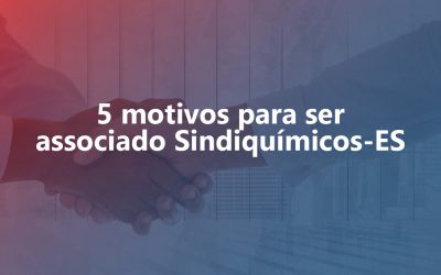 5 motivos para ser associado Sindiquímicos