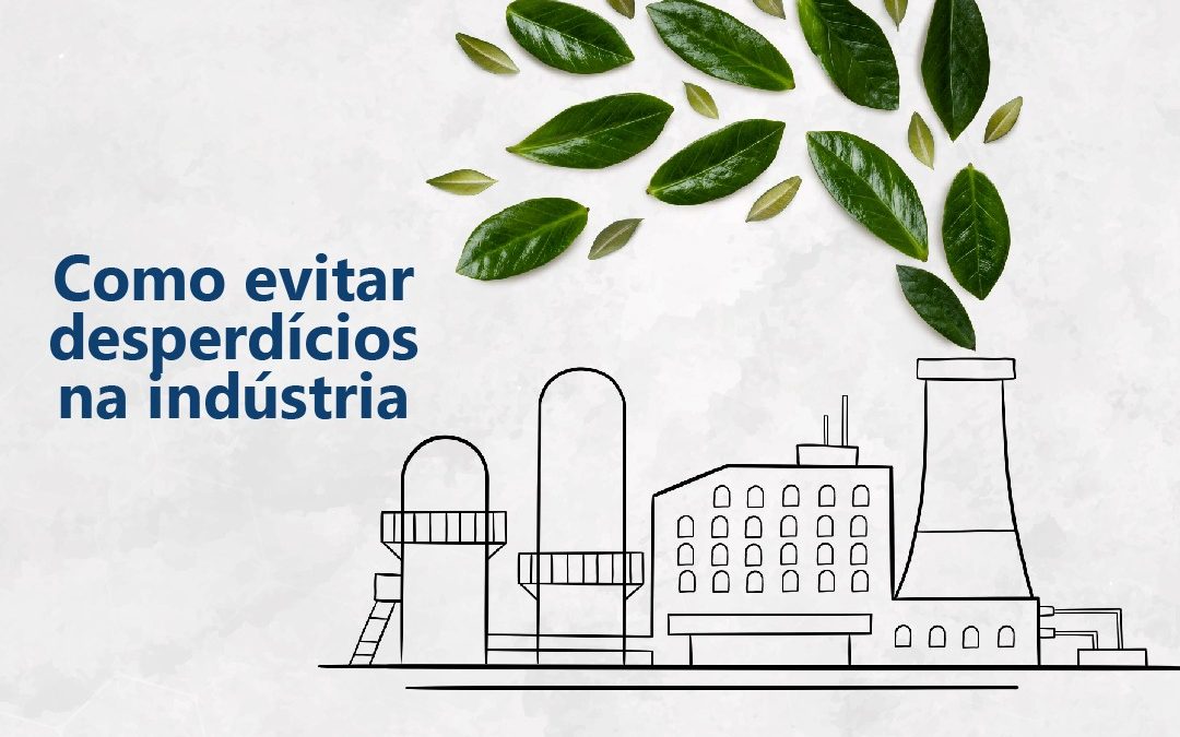 Como evitar desperdícios na indústria