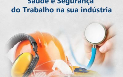 Saúde e Segurança do Trabalho na sua Indústria